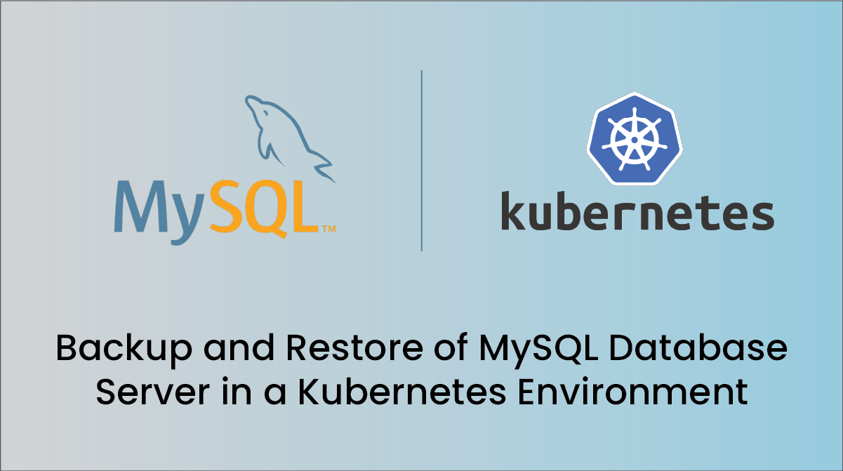 Backup and Restore of MySQL Database in a Kubernetes Environment