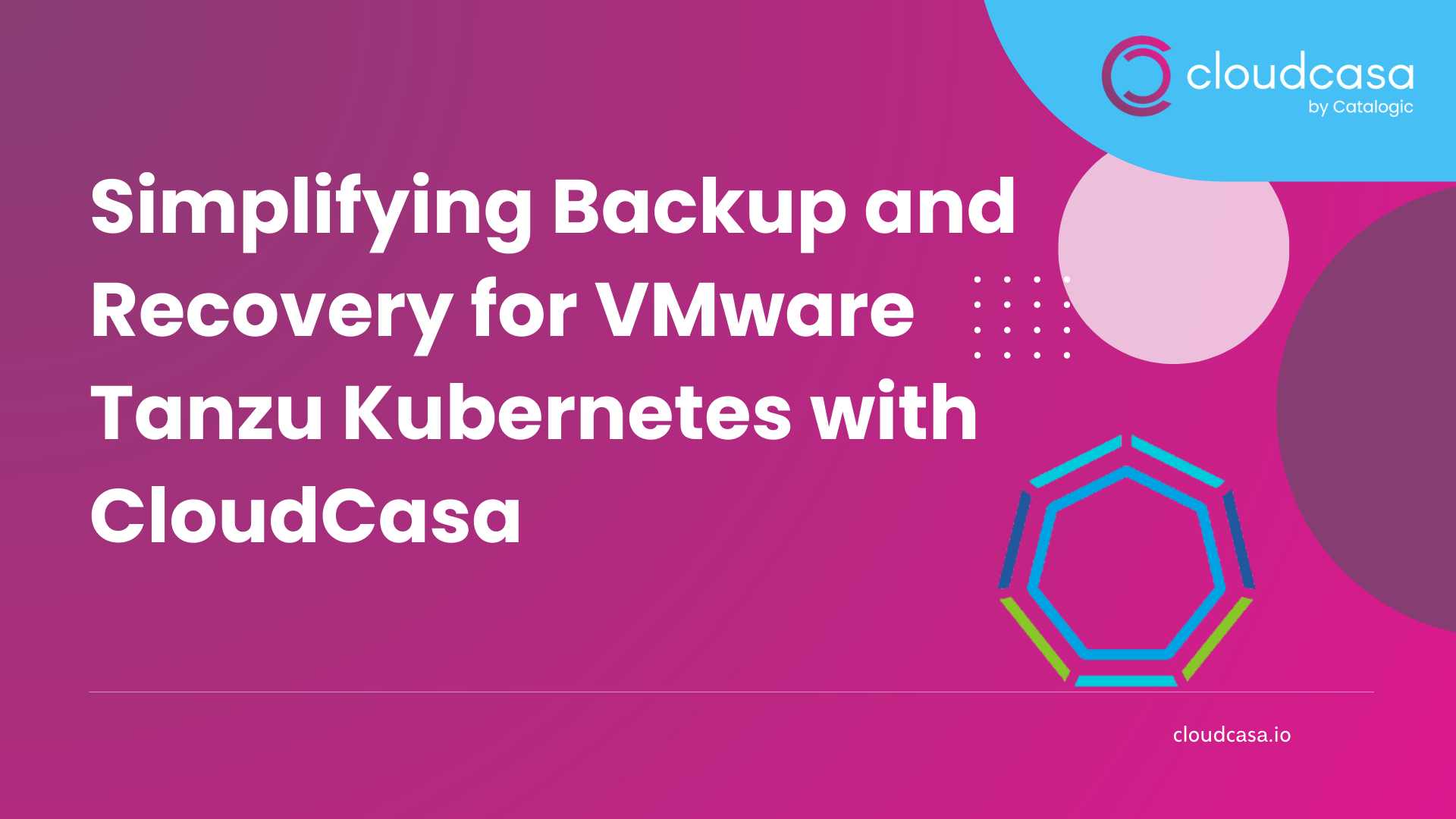 Simplifying Backup and Recovery for VMware Tanzu Kubernetes with CloudCasa