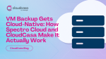 Spectro Cloud VM backup integration with CloudCasa