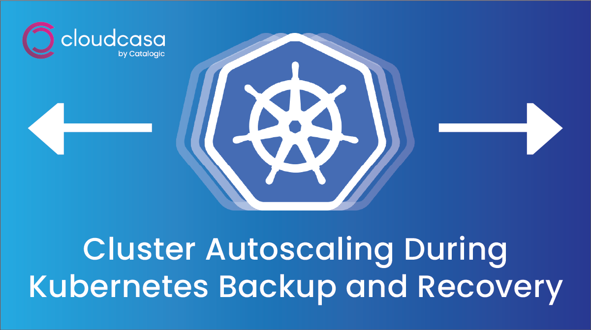 Cluster Autoscaling During Kubernetes Backup and Recovery