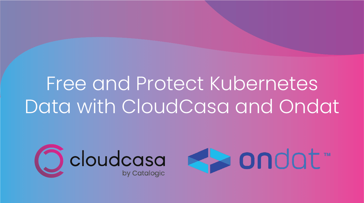 Free and Protect Kubernetes Data with CloudCasa and Ondat