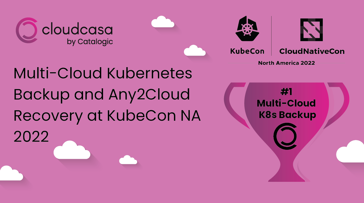 Multi Cloud Kubernetes Backup and Any2Cloud Recovery at KubeCon NA 2022