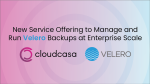 New Service Offering to Manage and Run Velero Backups at Enterprise Scale