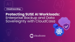 Protecting SUSE AI Workloads Enterprise Backup and Data Sovereignty with CloudCasa