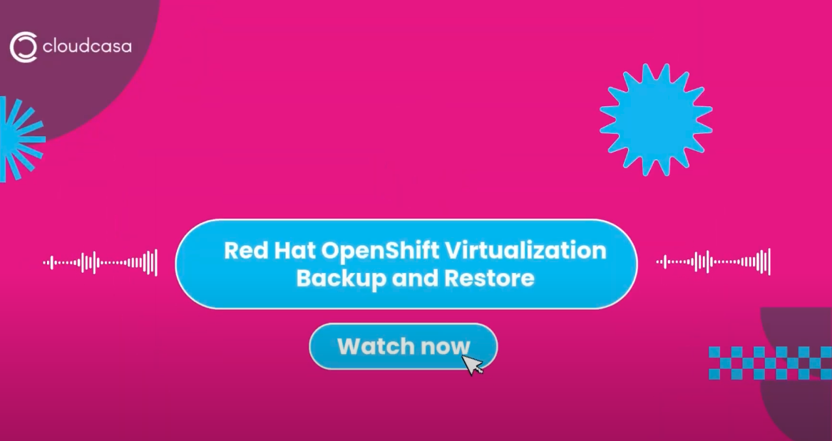 Backup and Restore OpenShift Virtualization with CloudCasa