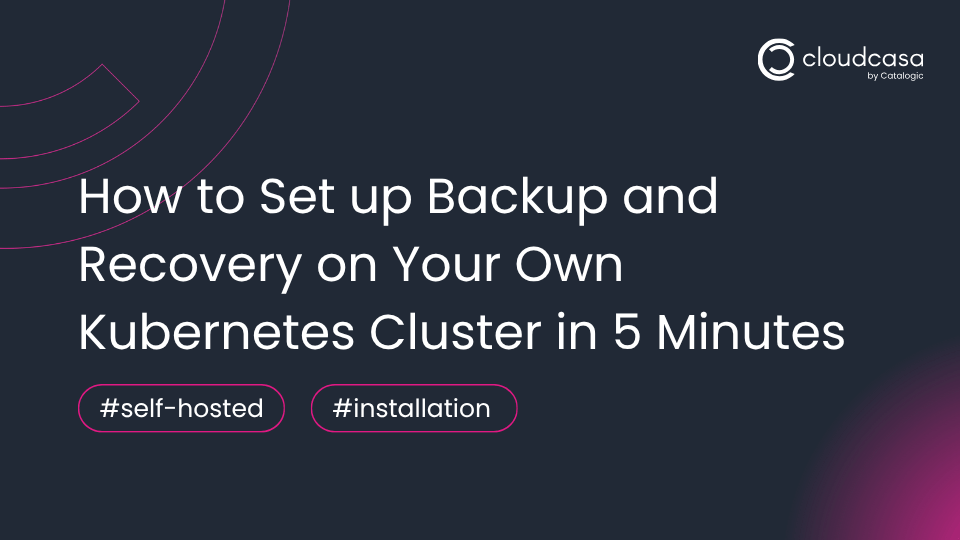 Thumbnail How to Set up Backup and Recovery on Your Own Kubernetes Cluster in 5 minutes