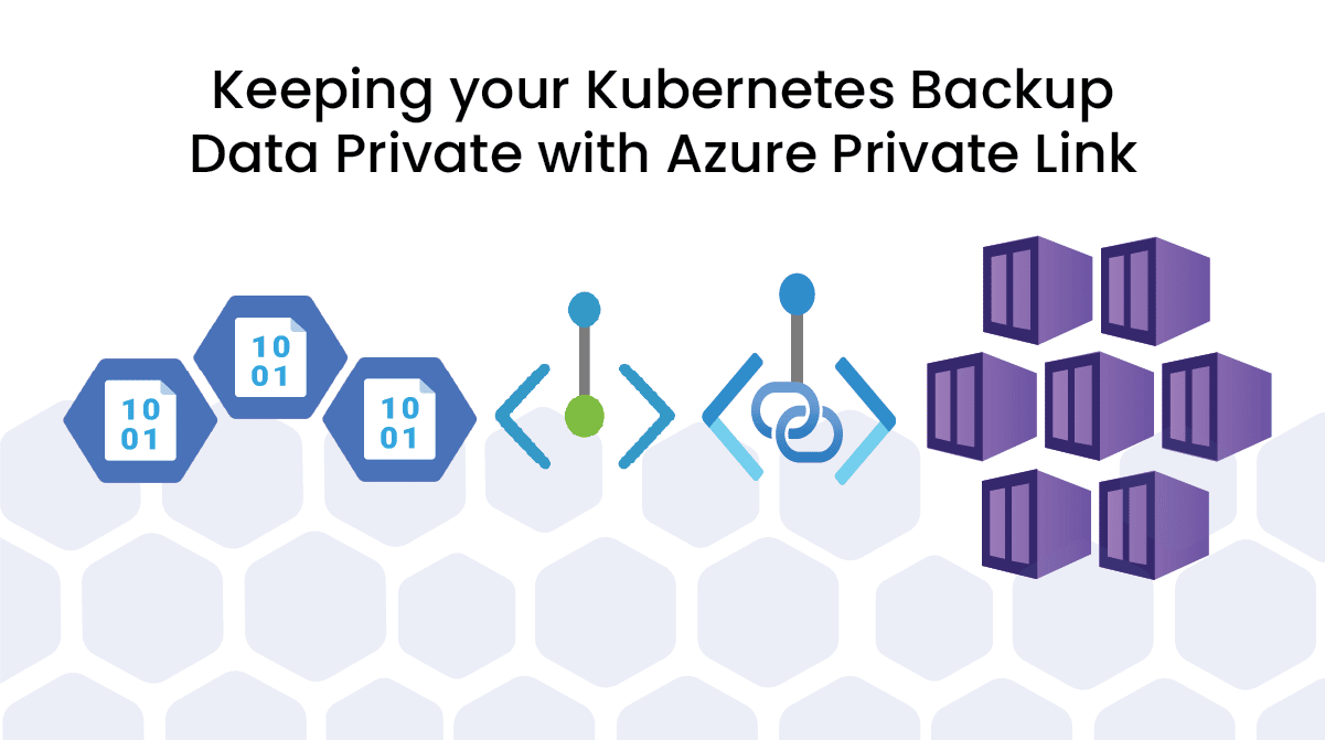 Keeping your Kubernetes Backup Data Private with Azure Private Link