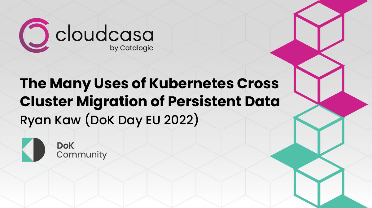 The Many Uses of Kubernetes Cross Cluster Migration of Persistent Data